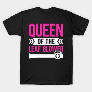 Queen Of The Leaf Blower T-Shirt